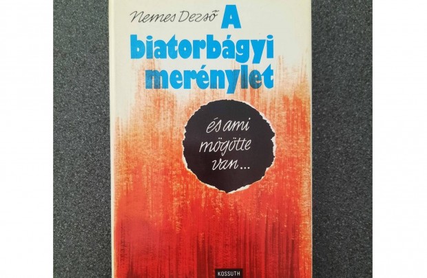 Nemes Dezs: A biatorbgyi mernylet (Kossuth)