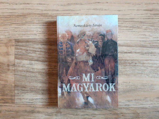 Nemeskrty Istvn: Mi magyarok - A magyar trtnelem az igaz krnika