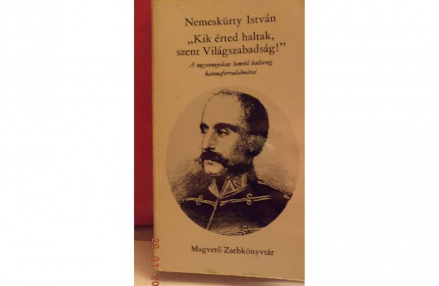 Nemeskrty Istvn: "Kik rted haltak, szent Vilgszabadsg!"