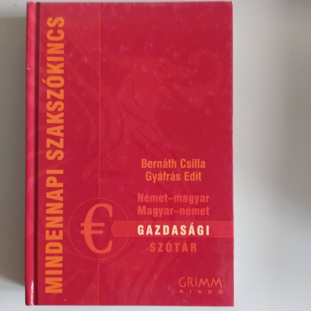 Német-magyar - magyar-német gazdasági szótár Bernáth Csilla