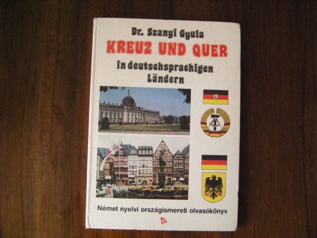 Nmet nyelv orszgismertet. Dr. Szanyi Gyula. Kreuz und quer