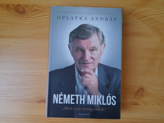 Nmeth Mikls: Mert ez az orszg rdeke (Oplatka Andrs)