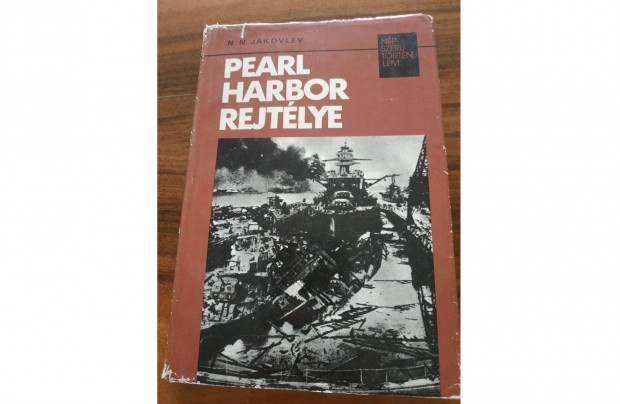 Npszer trtnelem - N.N. Jakovlev: Pearl Harbor rejtlye (Kossuth)