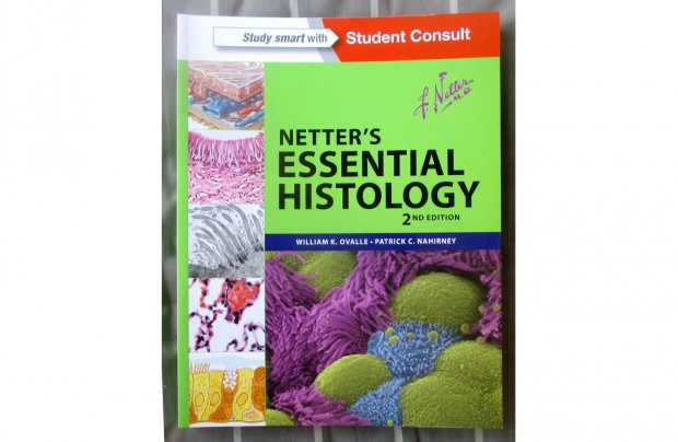 Netter's Essential Histology (2. kiads, 2013.)