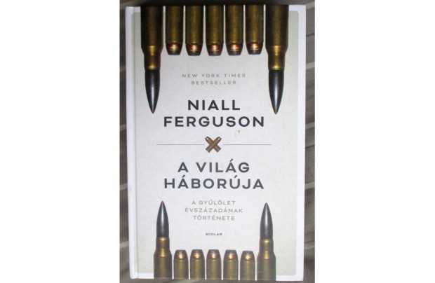 Niall Ferguson: A vilg hborja - A gyllet vszzadnak trtnete