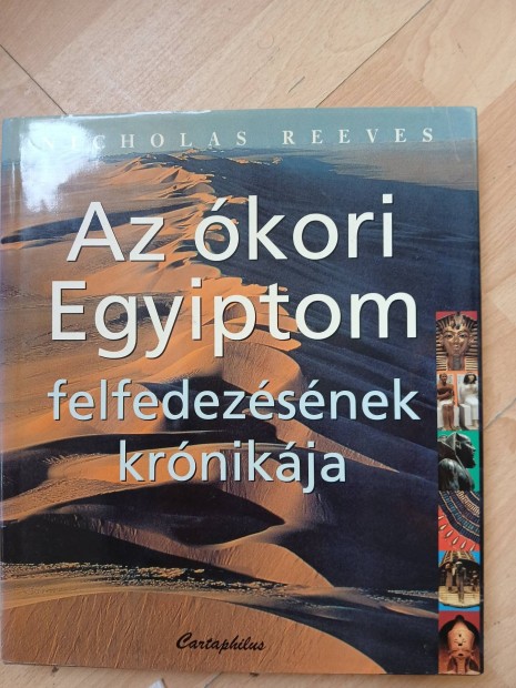 Nicholas Reeves - Az kori Egyiptom felfedezsnek krnikja