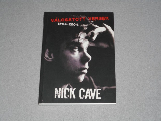 Nick Cave - Válogatott versek 1984-2004