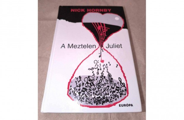 Nick Hornby - A Meztelen Juliet