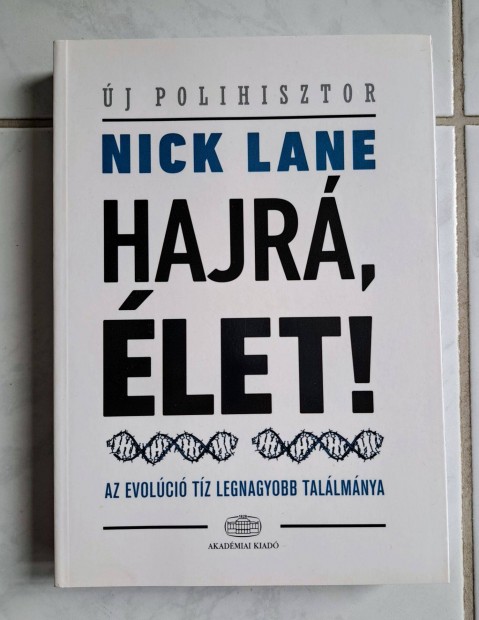 Nick Lane: Hajr, let! - Az evolci tz legnagyobb tallmnya