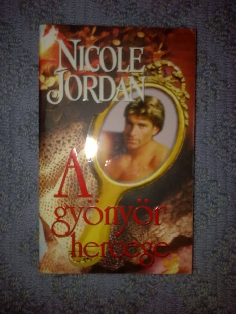 Nicole Jordan - A gynyr hercege /Romantikus knyv