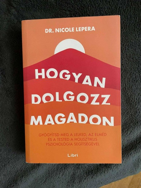 Nicole Lepera: Hogyan dolgozz magadon