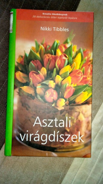 Nikki Tibbles : Asztali virgdszek