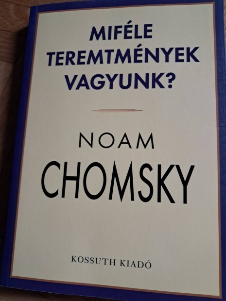 Noam Chomsky: Miféle teremtmények vagyunk?