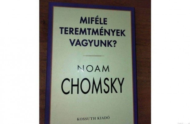 Noam Chomsky : Mifle teremtmnyek vagyunk?