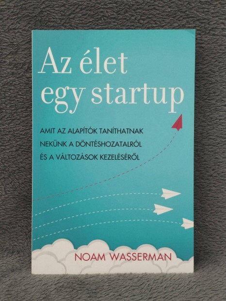 Noam Wasserman: Az let egy startup