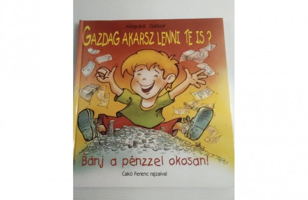 Nógrádi Gábor: Gazdag akarsz lenni te is? (Dedikált) könyv eladó!