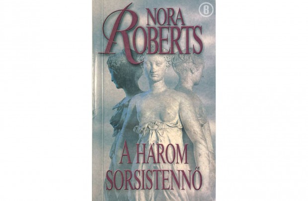 Nora Roberts: A hrom sorsistenn (Csak szemlyesen!)