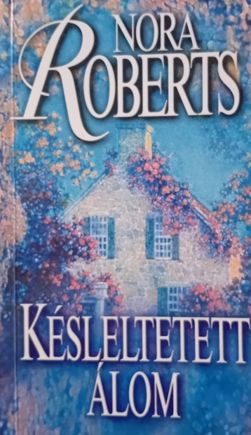 Nora Roberts- Ksleltetett lom