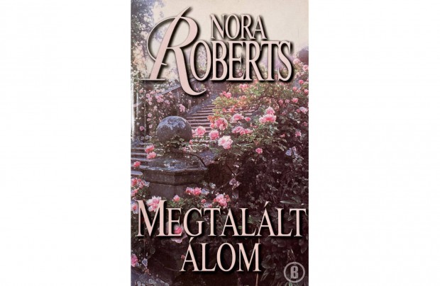 Nora Roberts: Megtallt lom (Csak szemlyesen!)