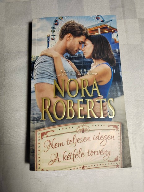 Nora Roberts: Nem teljesen idegen / A ktfle trvny