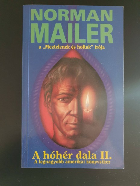 Norman Mailer - A hhr dala II. / Egy gyilkos trtnete folytatdik