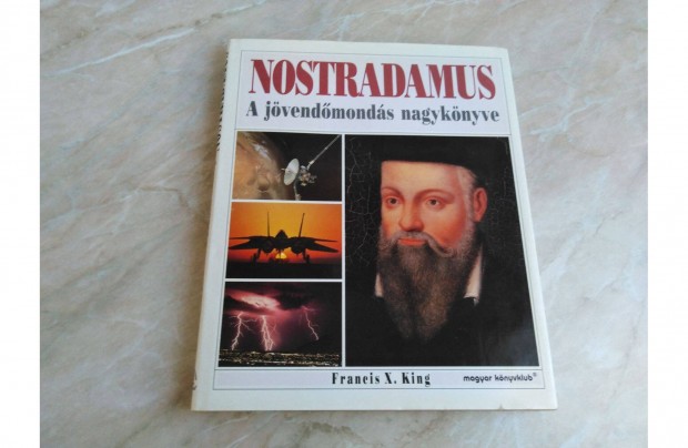 Nostradamus - A jvendmonds nagyknyve - Francis X. King