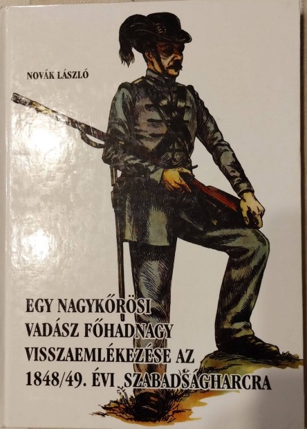 Novák László : Egy nagykőrösi vadász főhadnagy visszaemlékezése