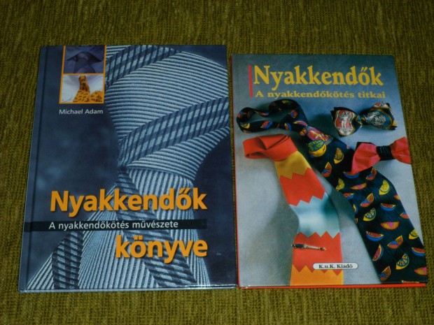 Nyakkendk: A nyakkendkts mvszete + A nyakkendkts titkai