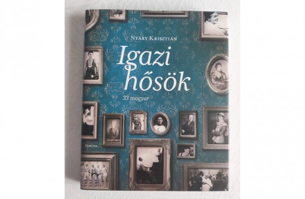 Nyáry Krisztián: Igazi hősök (új pld.)