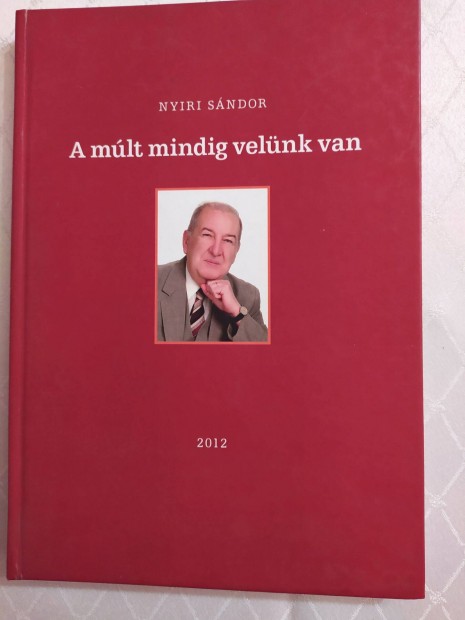 Nyri Sndor A mlt mindig velnk van (Dediklt) Ritka!!!!