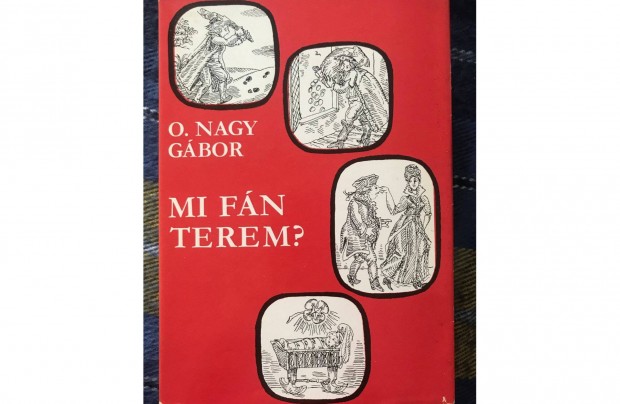 O. Nagy Gbor: Mi fn terem? (Magyar szlsmondsok eredete, 1988)