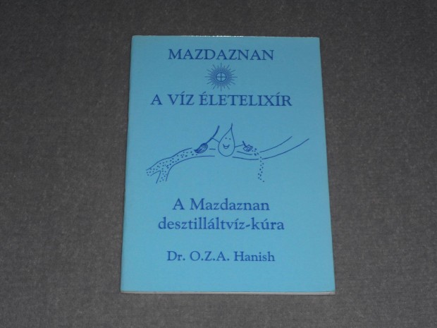 O. Z. A. Hanish - Mazdaznan - A vz letelixr - Desztillltvz-kra