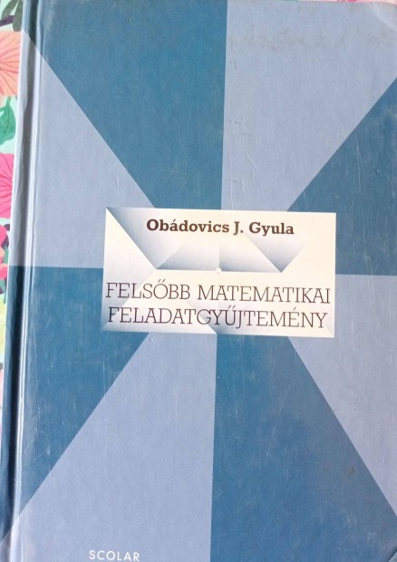 Obdovics J. Gyula: Felsbb matematikaifeladatgyjtemny