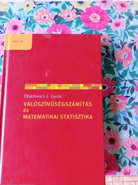 Obdovics J. Gyula: Valsznsgszmts s matematikai statisztika