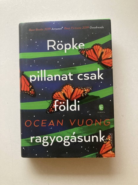 Ocean Vuong - Rpke pillanat csak fldi ragyogsunk