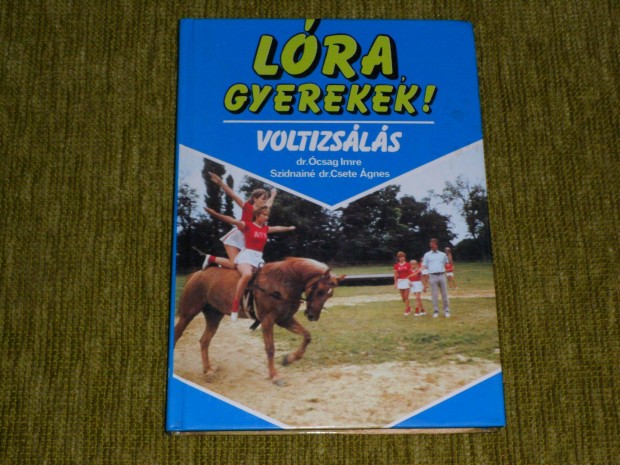 csag Imre - Szidnain Csete gnes: Lra gyerekek! - Voltizsls