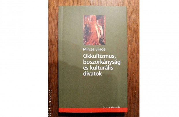 Okkultizmus, boszorknysg s kulturlis divatok Mircea Eliade Osiris