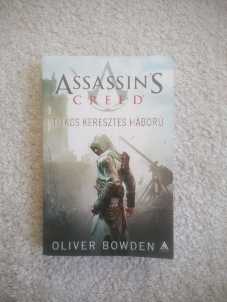 Oliver Bowden: Assassin's Creed - Titkos keresztes hbor