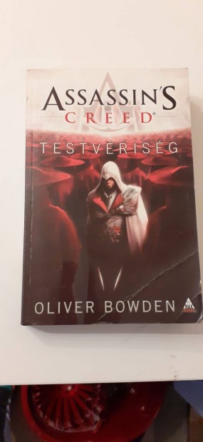 Oliver Bowden - Assassin's Creed Testvrisg - cm knyv elad!
