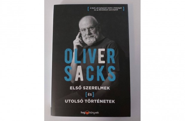 Oliver Sacks: Els szerelmek s utols trtnetek (j pld.)