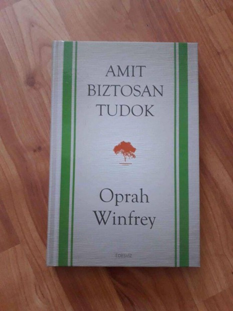 Oprah Winfrey: Amit biztosan tudok