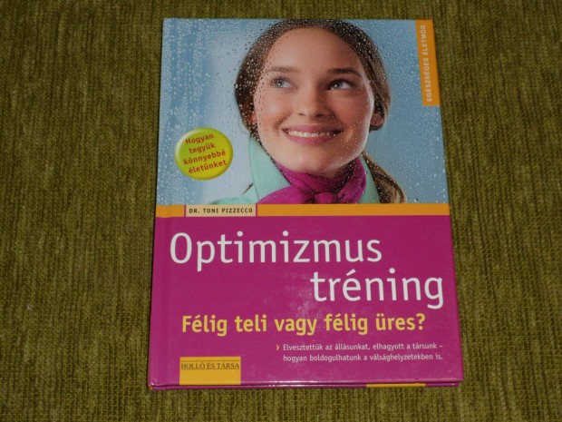 Optimizmus trning. - Hogyan adhat vagy vehet el letenergit a gondol