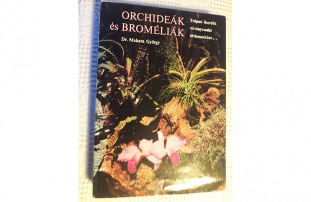 Orchidek s bromlik, rta: Dr.Makara Gyrgy