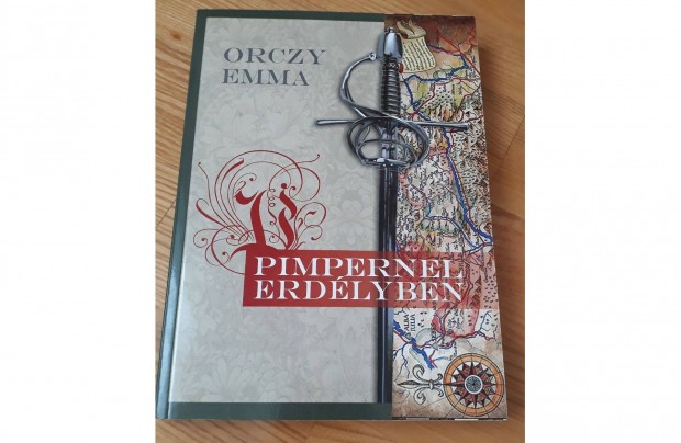 Orczy Emma: Pimpernel Erdlyben