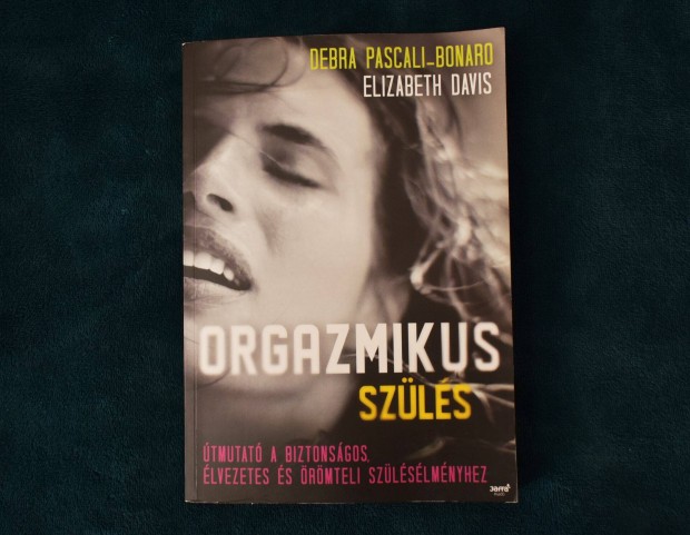 Orgazmikus szls - Debra Pascali-Bonardo Elizabeth Davis tmutat