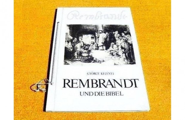 ris knyv - Rembrandt und die Bibel - Kelnyi Gyrgy - Nmet