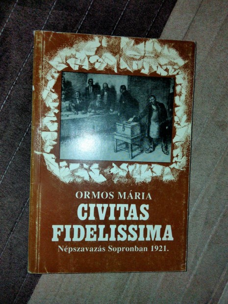 Ormos Mria Civitas fidelissima - Npszavazs Sopronban 1921