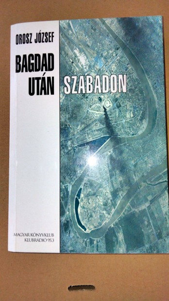 Orosz Jzsef : Bagdad utn szabadon