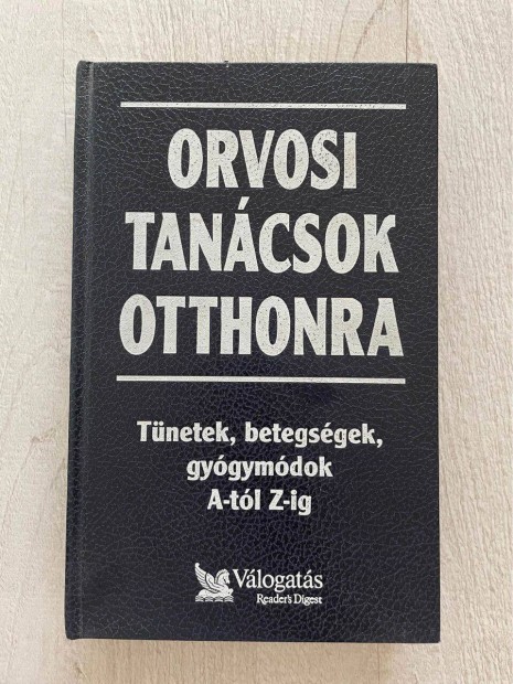 Orvosi tancsok otthonra (Tnetek, betegsgek, gygymdok)