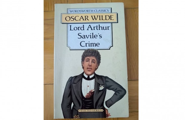 Oscar Wilde: Lord Arthur Savile's Crime Selected Stories angol knyv
